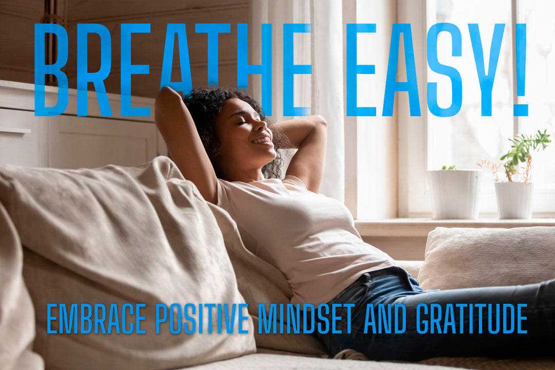 Embrace positive mindset and gratitude