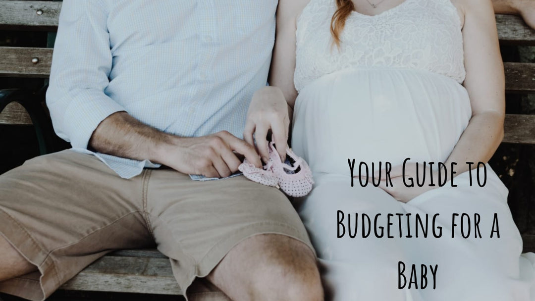 Your Guide to Budgeting for a Baby